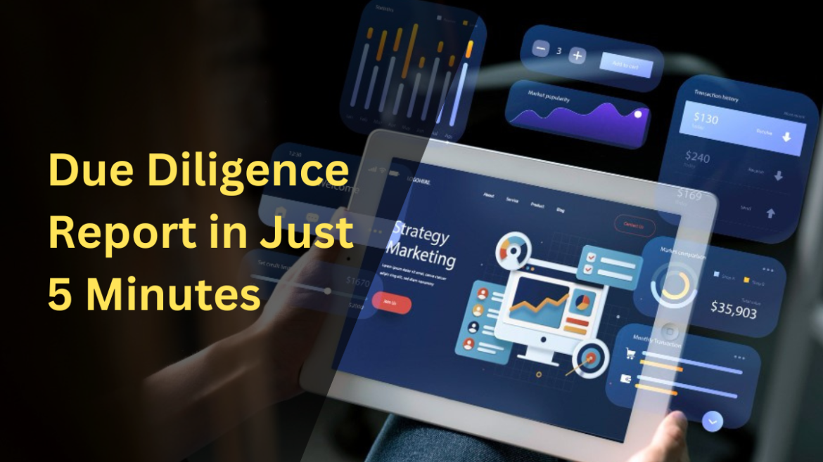 Learn the essentials of a due diligence report in just 5 minutes